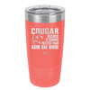 Cougar Because it Sounds Better Than Aging Bar Whore - Laser Engraved Stainless Steel Drinkware - 2240 -