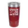 Cougar Because it Sounds Better Than Aging Bar Whore - Laser Engraved Stainless Steel Drinkware - 2240 -