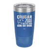 Cougar Because it Sounds Better Than Aging Bar Whore - Laser Engraved Stainless Steel Drinkware - 2240 -