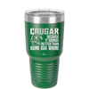 Cougar Because it Sounds Better Than Aging Bar Whore - Laser Engraved Stainless Steel Drinkware - 2240 -