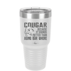 Cougar Because it Sounds Better Than Aging Bar Whore - Laser Engraved Stainless Steel Drinkware - 2240 -