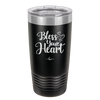 Bless Your Heart - Laser Engraved Stainless Steel Drinkware - 2241 -