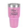 Bless Your Heart - Laser Engraved Stainless Steel Drinkware - 2241 -