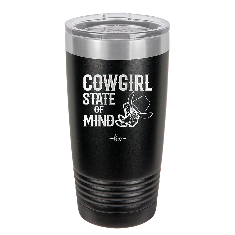 Cowgirl State of Mind - Laser Engraved Stainless Steel Drinkware - 2242 -