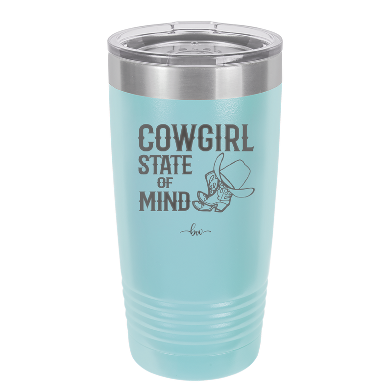 Cowgirl State of Mind - Laser Engraved Stainless Steel Drinkware - 2242 -