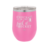Chuck it in the Fuck it Bucket - Laser Engraved Stainless Steel Drinkware - 2246 -