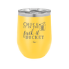 Chuck it in the Fuck it Bucket - Laser Engraved Stainless Steel Drinkware - 2246 -