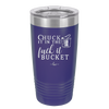 Chuck it in the Fuck it Bucket - Laser Engraved Stainless Steel Drinkware - 2246 -