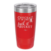 Chuck it in the Fuck it Bucket - Laser Engraved Stainless Steel Drinkware - 2246 -