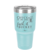Chuck it in the Fuck it Bucket - Laser Engraved Stainless Steel Drinkware - 2246 -