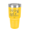 Chuck it in the Fuck it Bucket - Laser Engraved Stainless Steel Drinkware - 2246 -