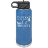 Chuck it in the Fuck it Bucket - Laser Engraved Stainless Steel Drinkware - 2246 -