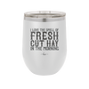 I Love the Smell of Fresh Hay in the Morning - Laser Engraved Stainless Steel Drinkware - 2249 -