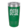I Love the Smell of Fresh Hay in the Morning - Laser Engraved Stainless Steel Drinkware - 2249 -
