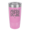 I Love the Smell of Fresh Hay in the Morning - Laser Engraved Stainless Steel Drinkware - 2249 -
