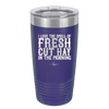 I Love the Smell of Fresh Hay in the Morning - Laser Engraved Stainless Steel Drinkware - 2249 -