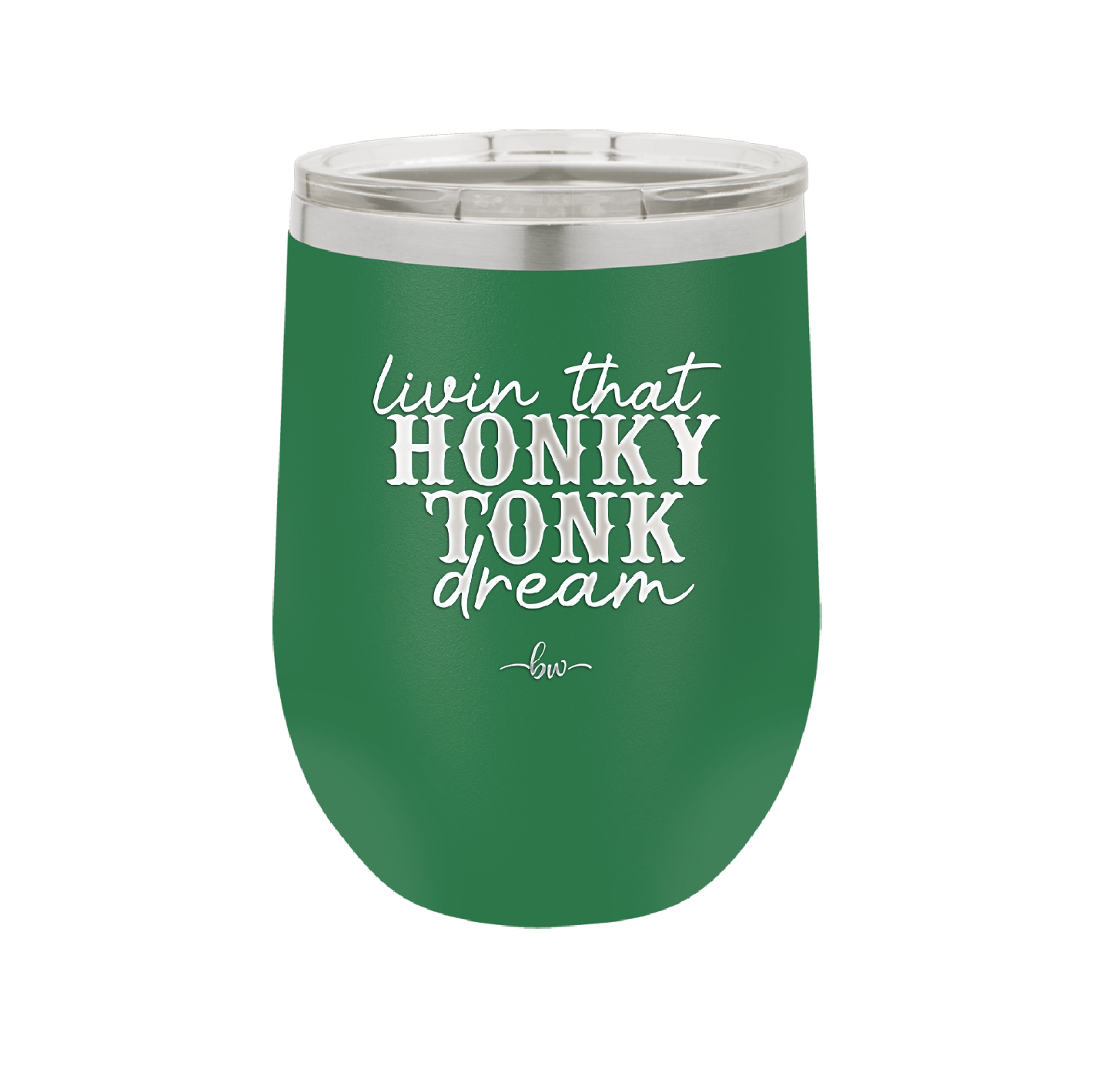 Livin that Honky Tonk Dream - Laser Engraved Stainless Steel Drinkware - 2250 -