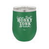 Livin that Honky Tonk Dream - Laser Engraved Stainless Steel Drinkware - 2250 -