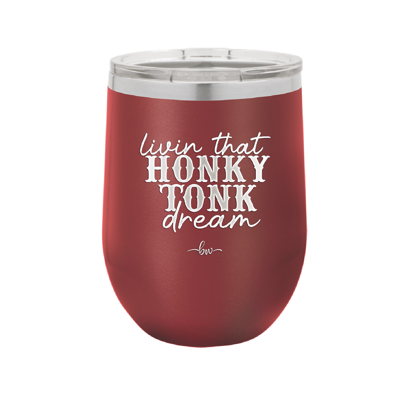 Livin that Honky Tonk Dream - Laser Engraved Stainless Steel Drinkware - 2250 -