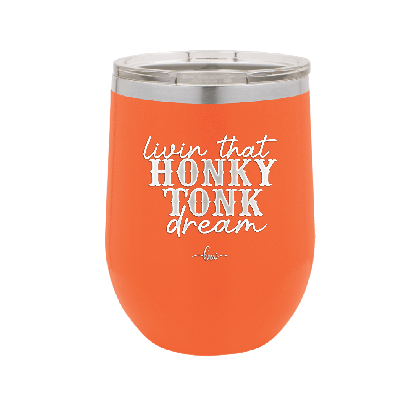 Livin that Honky Tonk Dream - Laser Engraved Stainless Steel Drinkware - 2250 -