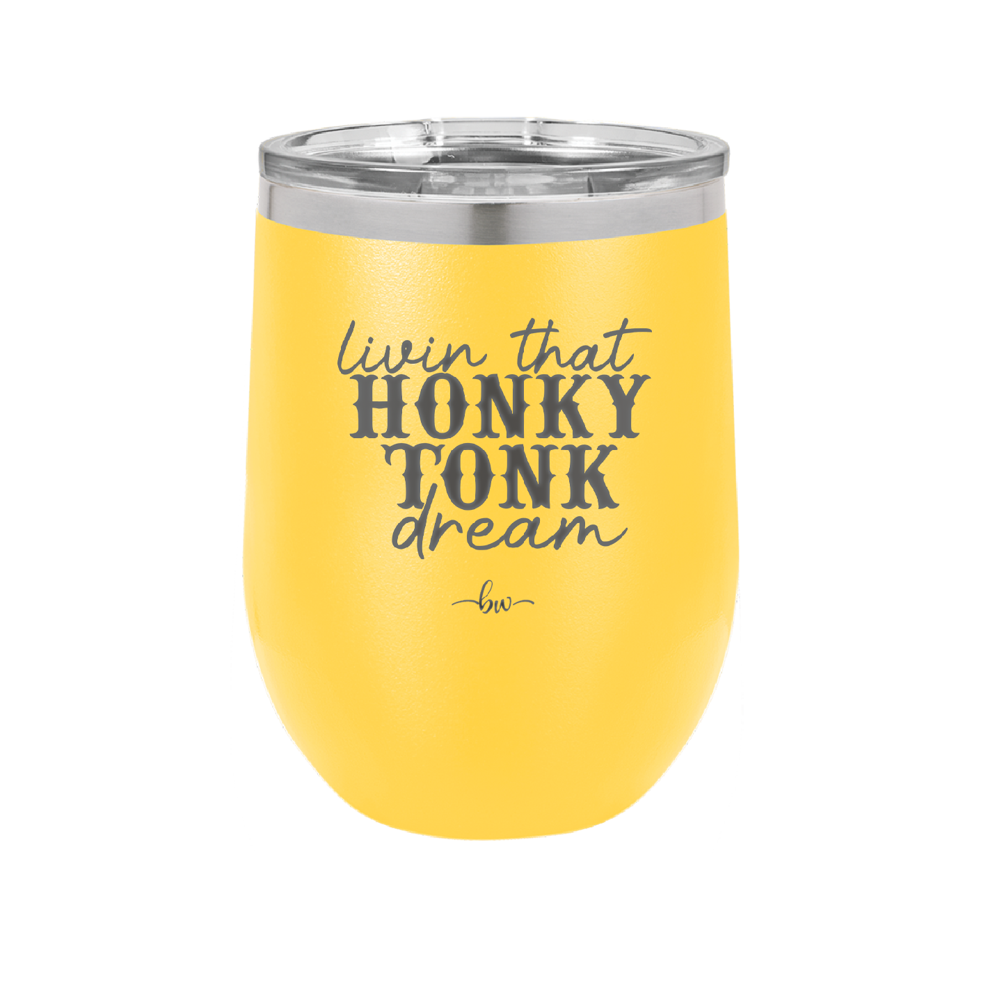 Livin that Honky Tonk Dream - Laser Engraved Stainless Steel Drinkware - 2250 -