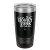 Livin that Honky Tonk Dream - Laser Engraved Stainless Steel Drinkware - 2250 -