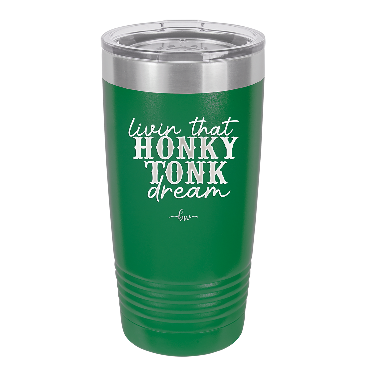 Livin that Honky Tonk Dream - Laser Engraved Stainless Steel Drinkware - 2250 -