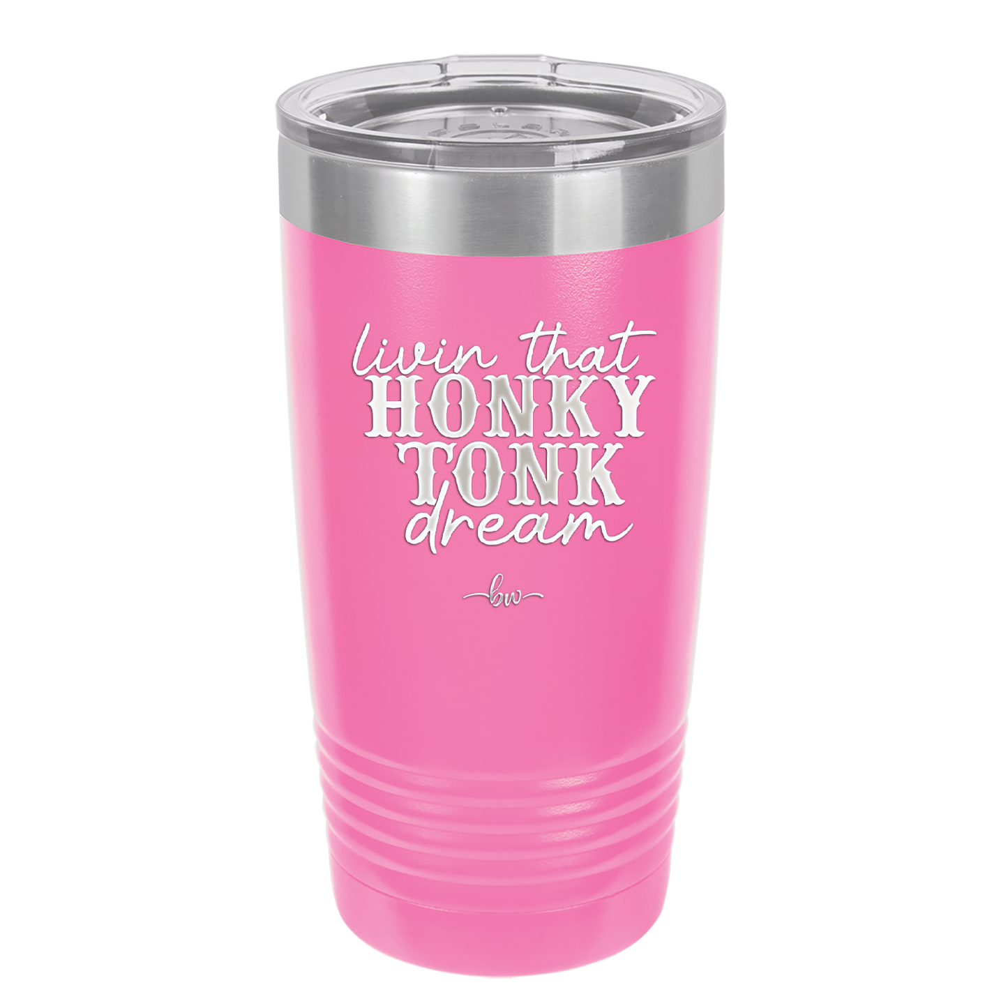 Livin that Honky Tonk Dream - Laser Engraved Stainless Steel Drinkware - 2250 -