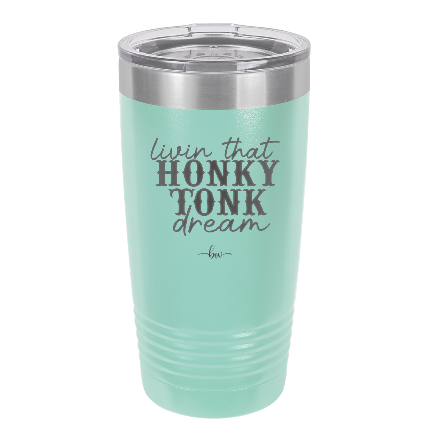 Livin that Honky Tonk Dream - Laser Engraved Stainless Steel Drinkware - 2250 -