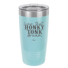 Livin that Honky Tonk Dream - Laser Engraved Stainless Steel Drinkware - 2250 -