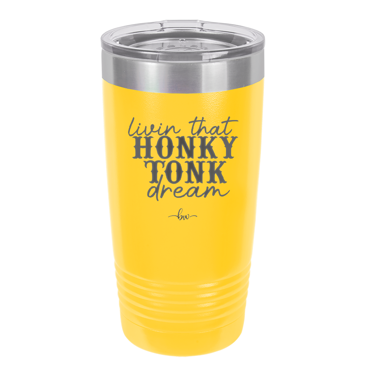 Livin that Honky Tonk Dream - Laser Engraved Stainless Steel Drinkware - 2250 -