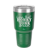 Livin that Honky Tonk Dream - Laser Engraved Stainless Steel Drinkware - 2250 -