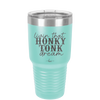 Livin that Honky Tonk Dream - Laser Engraved Stainless Steel Drinkware - 2250 -