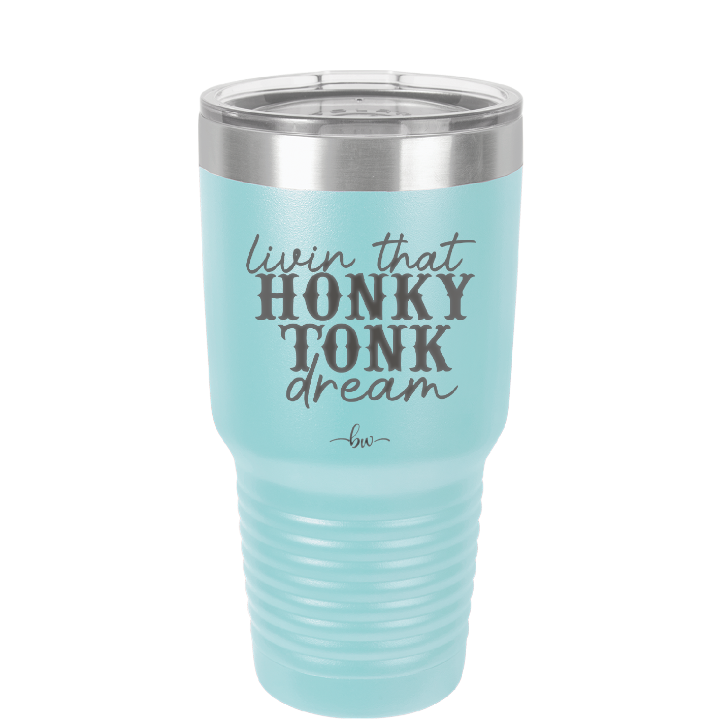 Livin that Honky Tonk Dream - Laser Engraved Stainless Steel Drinkware - 2250 -