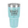 Livin that Honky Tonk Dream - Laser Engraved Stainless Steel Drinkware - 2250 -