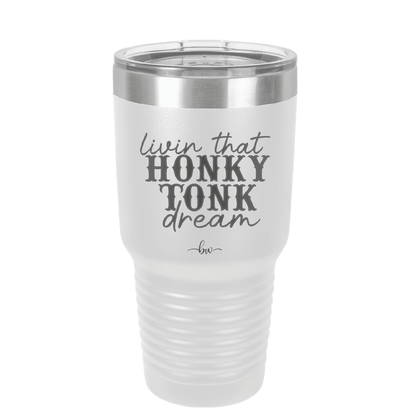 Livin that Honky Tonk Dream - Laser Engraved Stainless Steel Drinkware - 2250 -