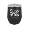 Kiss My Grits - Laser Engraved Stainless Steel Drinkware - 2251 -