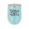 Kiss My Grits - Laser Engraved Stainless Steel Drinkware - 2251 -