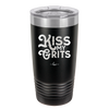 Kiss My Grits - Laser Engraved Stainless Steel Drinkware - 2251 -