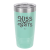 Kiss My Grits - Laser Engraved Stainless Steel Drinkware - 2251 -