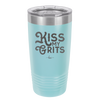 Kiss My Grits - Laser Engraved Stainless Steel Drinkware - 2251 -