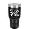 Kiss My Grits - Laser Engraved Stainless Steel Drinkware - 2251 -
