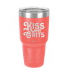 Kiss My Grits - Laser Engraved Stainless Steel Drinkware - 2251 -