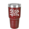 Kiss My Grits - Laser Engraved Stainless Steel Drinkware - 2251 -