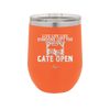 Live Life Like Someone Left the Gate Open - Laser Engraved Stainless Steel Drinkware - 2252 -