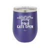 Live Life Like Someone Left the Gate Open - Laser Engraved Stainless Steel Drinkware - 2252 -
