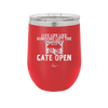 Live Life Like Someone Left the Gate Open - Laser Engraved Stainless Steel Drinkware - 2252 -