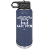 Live Life Like Someone Left the Gate Open - Laser Engraved Stainless Steel Drinkware - 2252 -