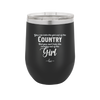 You Can Take the Girl Out of the Country But You Can't Take the Country Out of the Girl - Laser Engraved Stainless Steel Drinkware - 2253 -