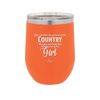 You Can Take the Girl Out of the Country But You Can't Take the Country Out of the Girl - Laser Engraved Stainless Steel Drinkware - 2253 -